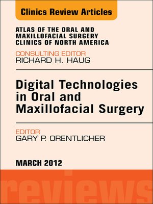 cover image of Digital Technologies in Oral and Maxillofacial Surgery, an Issue of Atlas of the Oral and Maxillofacial Surgery Clinics
